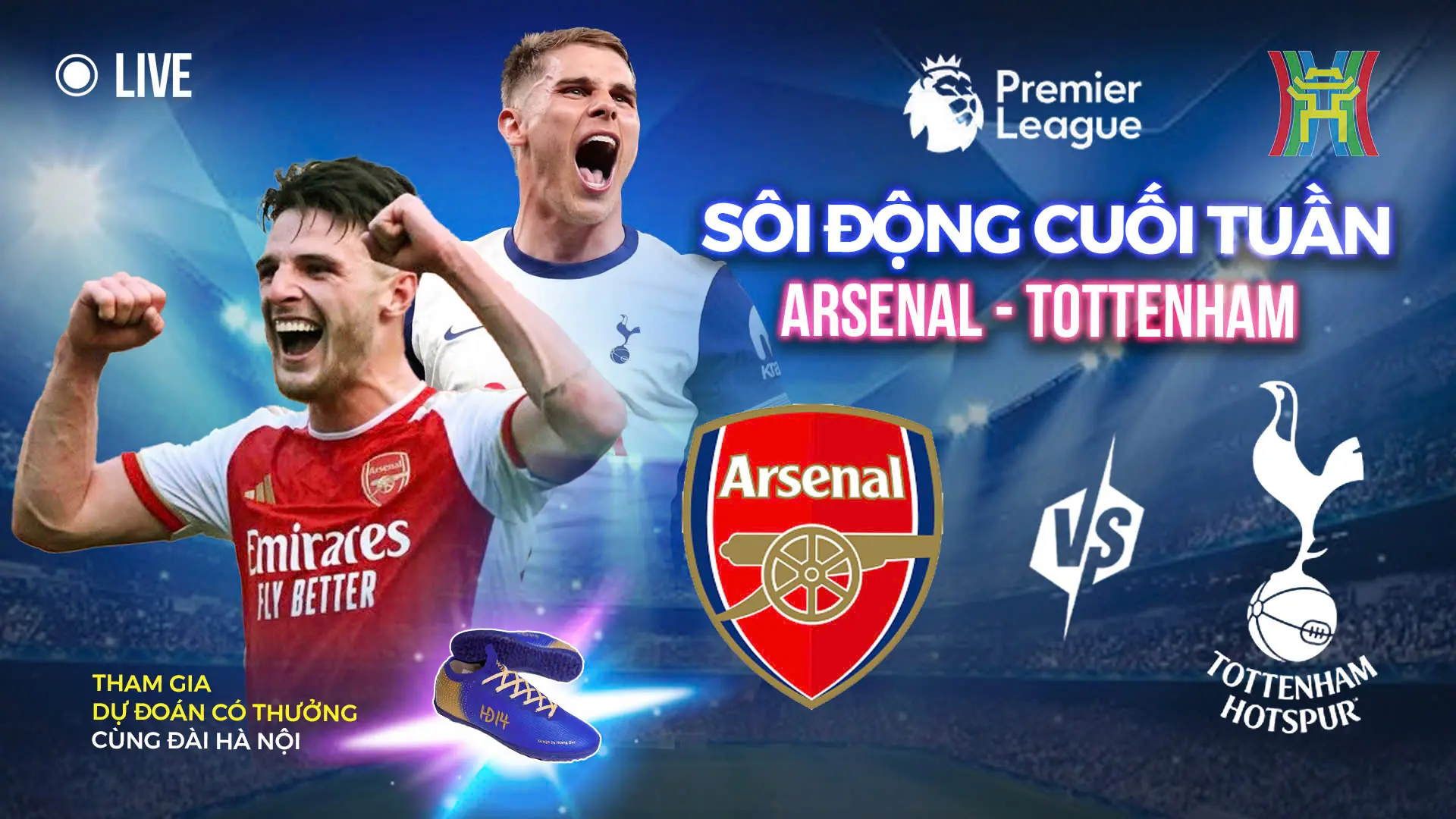 Sôi động cuối tuần: Arsenal và Tottenham: Đại chiến Bắc London